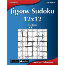 Jigsaw Sudoku 12x12 - Medium - Volume 17 - 276 Puzzles (Jigsaw Sudoku)