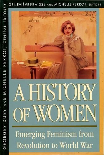 History of Women in the West Emerging Feminism from Revolution to World ...