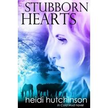 Stubborn Hearts (In Cold Mud)