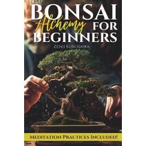 Bonsai Alchemy for Beginners