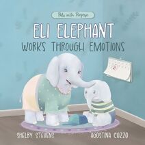 Eli Elephant Works Through Emotions (Pals with Purpose)