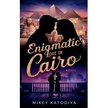 Enigmatic Love in Cairo (Love Stories Around the World)