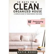 30 Days to a Clean and Organized House