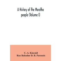 history of the Maratha people (Volume I)