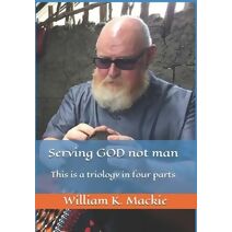 Serving GOD not man