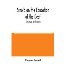 Arnold on the education of the deaf; a manual for teachers