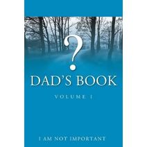 Dad's Book - Volume I