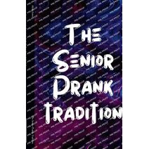 Senior Pranks Tradition (Comedy)