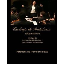Embrujo de Andalucia - suite espanola - partitions de trombone basse (Embrujo de Andaluc�a - Suite Sinf�nica)