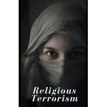 Religious Terrorism Unraveling the Global Crisis