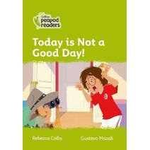 Today Is Not a Good Day! (Collins Peapod Readers)