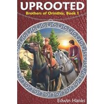 Uprooted (Brothers of Orinthia)