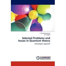 Selected Problems and Issues in Quantum theory