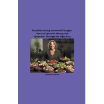 Nutrition during Hormonal Changes (Shape Your Health: A Guide to Healthy Eating and Exercise)