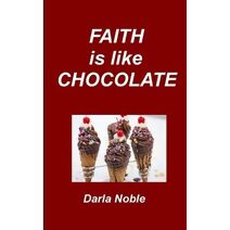 Faith Is Like Chocolate