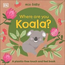 Eco Baby Where Are You Koala? (Eco Baby)