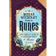Modern Witchcraft Guide to Runes (Modern Witchcraft Magic, Spells, Rituals)