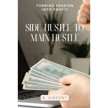 Side Hustle to Main Hustle