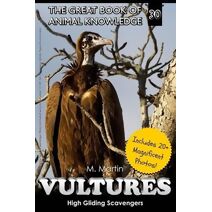 Vultures (Great Book of Animal Knowledge (Includes 20+ Magnificent Photos!))