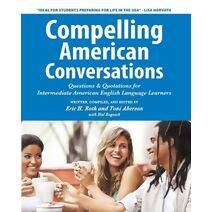 Compelling American Conversations (Compelling Conversations)