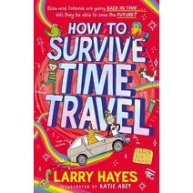 How to Survive Time Travel (How to Survive)