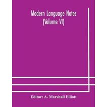 Modern language notes (Volume VI)