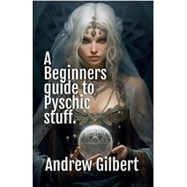 Beginners guide to Psychic stuff