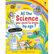 All the Science You Need to Know By Age 7 (All You Need to Know by Age 7)