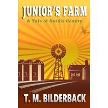 Junior's Farm - A Tale Of Sardis County (Tales of Sardis County)