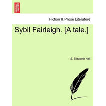 Sybil Fairleigh. [A Tale.]