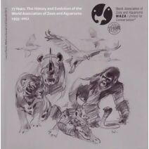 77 Years: The History and Evolution of the World Association of Zoos and Aquariums 1935-2012