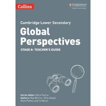 Cambridge Lower Secondary Global Perspectives Teacher's Guide: Stage 8 (Collins Cambridge Lower Secondary Global Perspectives)