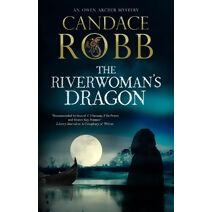Riverwoman's Dragon (Owen Archer mystery)