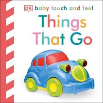 Baby Touch and Feel Things That Go (Baby Touch and Feel)