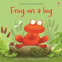 Frog on a log (Phonics Readers)