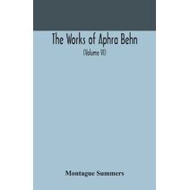 works of Aphra Behn (Volume VI)