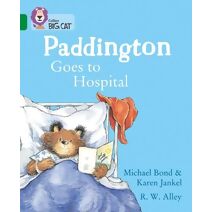 Paddington Goes to Hospital (Collins Big Cat)