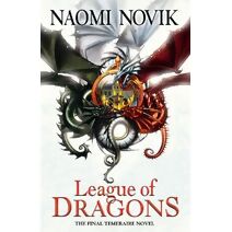 League of Dragons (Temeraire Series)
