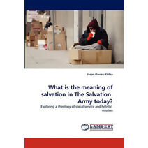 What is the meaning of salvation in The Salvation Army today?