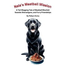 Nala's Meatball Mission (Nala Books)