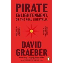 Pirate Enlightenment, or the Real Libertalia