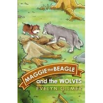 Maggie the Beagle and the Wolves (Maggie the Beagle with a Broken Tail)