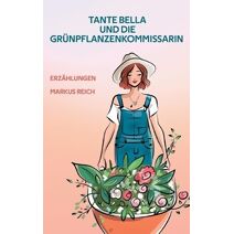 Tante Bella und die Gr�npflanzenkommissarin