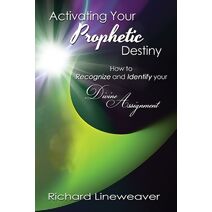 Activating Your Prophetic Destiny