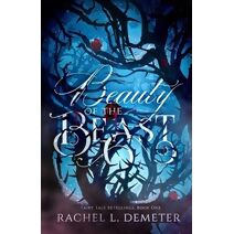 Beauty of the Beast (Fairy Tale Retellings)