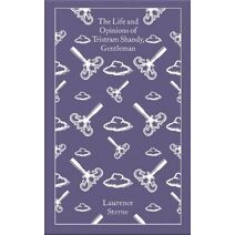 Life and Opinions of Tristram Shandy, Gentleman (Penguin Clothbound Classics)