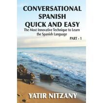 Conversational Spanish Quick and Easy (Conversational Spanish Quick and Easy)