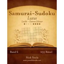 Samurai-Sudoku Luxus - Leicht bis Extrem Schwer - Band 6 - 255 Rätsel (Samurai-Sudoku)