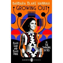 Growing Out (Black Britain: Writing Back)