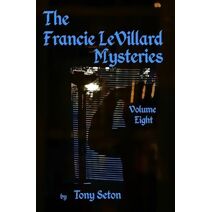 Francie LeVillard Mysteries - Volume VIII